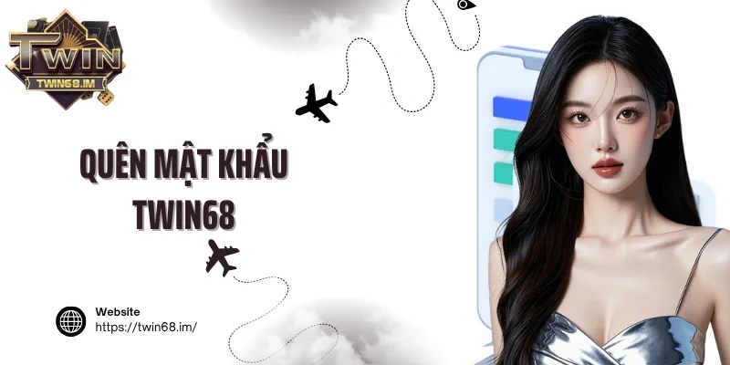 Quên mật khẩu Twin68